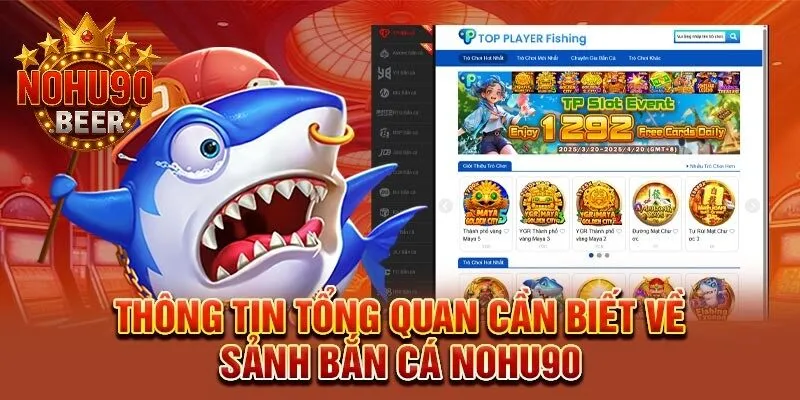 Bắn Cá Nohu90 1 Tổng quan quan trọng về khu vực bắn cá Nohu90 mà bạn nên biết