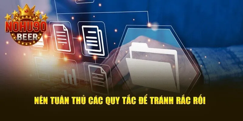Điều Khoản Sử Dụng Nohu90 3 Tuân thủ luật lệ là chìa khóa để chơi an toàn và không gặp rắc rối