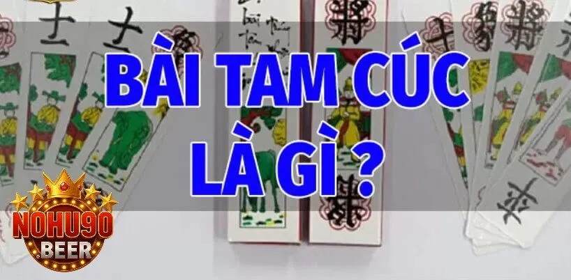 Bài Tam Cúc: Thú Vị, Hấp Dẫn Và Đầy Kịch Tính Tại Nohu90 1 Bài Tam Cúc Là Gì?