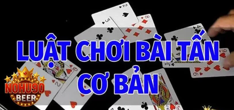Bài Tấn Trò Chơi Đỉnh Cao Được Yêu Thích Nhất 2025 2 Cách chơi Bài Tấn cơ bản