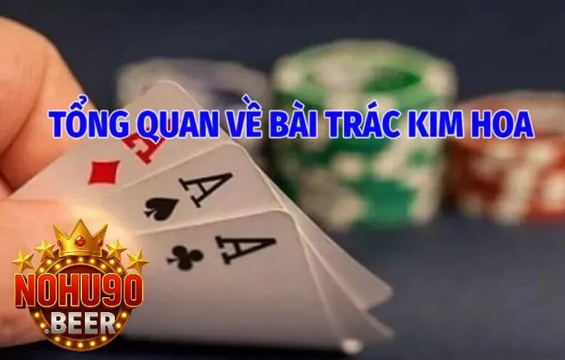 Game Bài Trác Kim Hoa – Đỉnh Cao Giải Trí 2025 1 Tổng Quan Về Bài Trác Kim Hoa