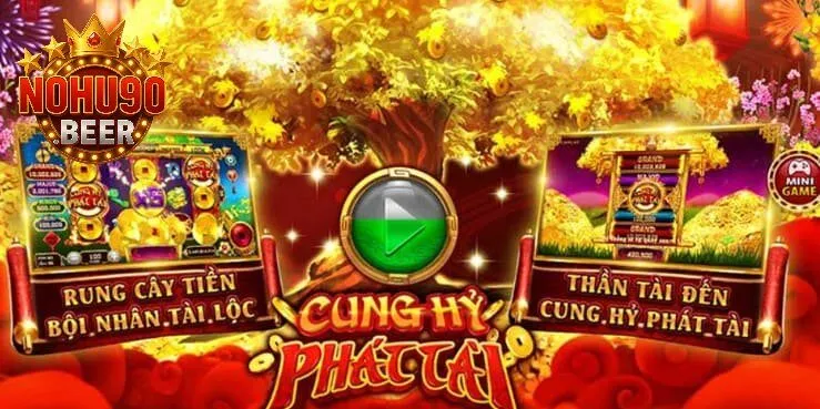 Nổ Hũ Cung Hỷ Phát Tài hấp dẫn lôi cuốn