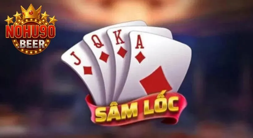 Sâm Lốc Nohu90 – Sân Chơi Bài Đổi Thưởng Cực Hấp Dẫn 1 Trò chơi Sâm Lốc Nohu90 đẳng cấp
